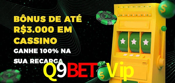 Q9Bet Vip melhor bônus de depósito